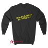 I Just Cry Sometimes It's No Big Deal Sweatshirt