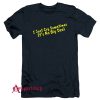 I Just Cry Sometimes It's No Big Deal T-Shirt