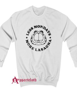 Less Mondays More Lasagna Sweatshirt