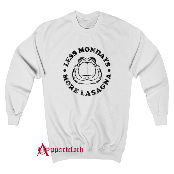 Less Mondays More Lasagna Sweatshirt
