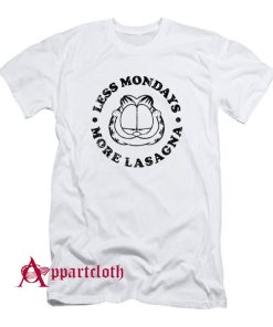 Less Mondays More Lasagna T-Shirt