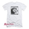 Let's Eat Trash & Get Hit By A Car T-Shirt