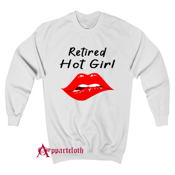 Retired Hot Girl Sweatshirt