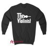 The Violonist Music Band Gift Sweatshirt