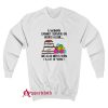 A Woman Cannot Survive On Books Alone Sweatshirt