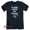 Cincinnati Hikes My Hiking Partner Has Four Legs T-Shirt