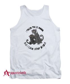 I Tried To Be Good Tank Top