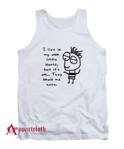 I live in my own world Tank Top