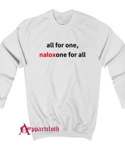 Naloxone For All Sweatshirt