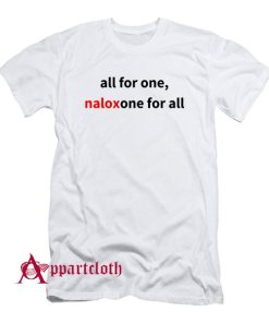 Naloxone For All T-Shirt