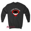 Shiba Scream I will Scream Sweatshirt