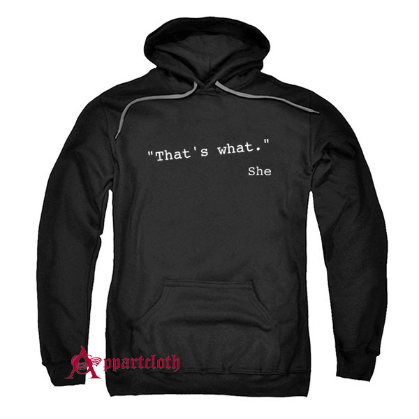 That's what she said funny quote Hoodie
