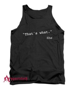 That's what she said funny quote Tank Top