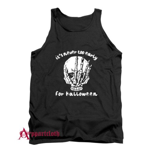 Horror Skull its never too early Tank Top
