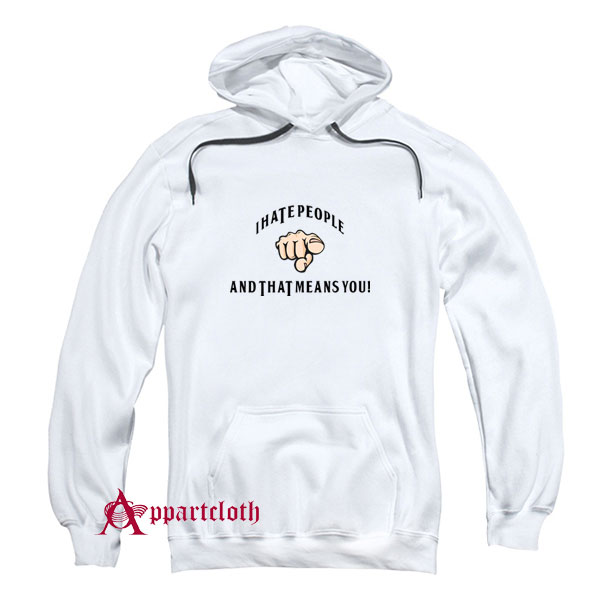 I Hate People Hoodie