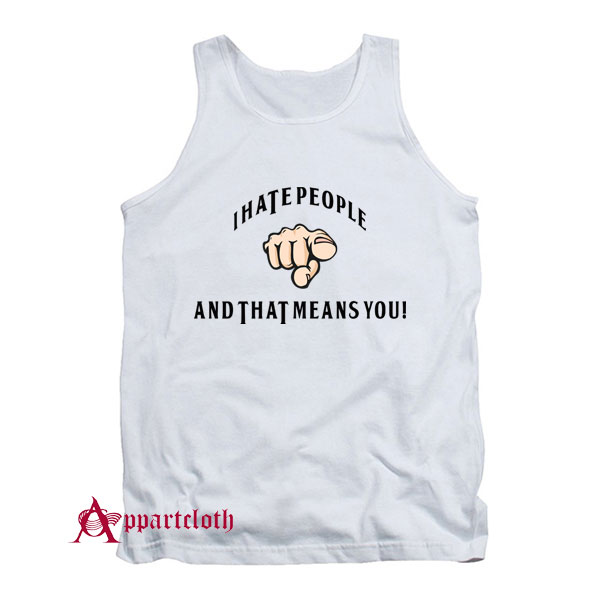 I Hate People Tank Top