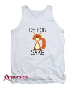 Oh For Fox Sake Tank Top