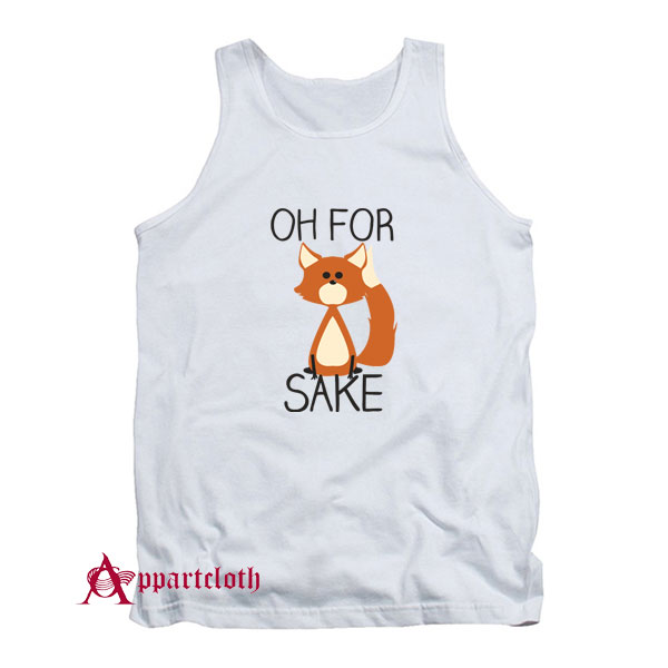 Oh For Fox Sake Tank Top