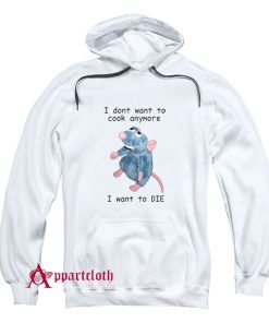 I Don’t Want To Cook Anymore Hoodie