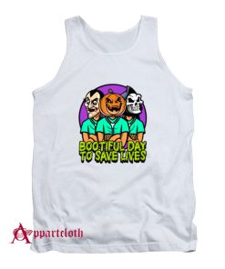 It's A Bootiful Day To Save Lives Tank Top