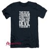 The Devil You Know Is Better Than The Devil You Don't T-Shirt