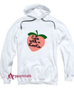 Cutie with a Bootie Hoodie