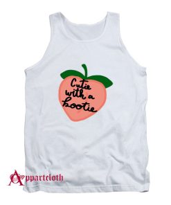 Cutie with a Bootie Tank Top