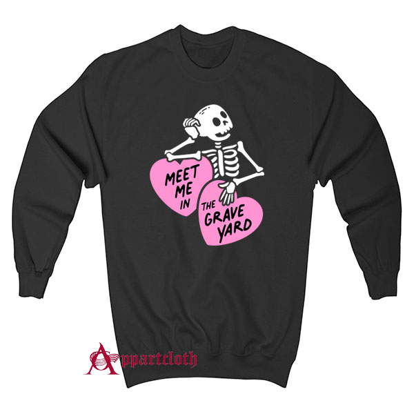 Meet Me in the Graveyard Sweatshirt