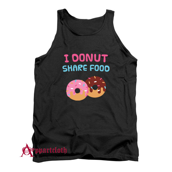 I Donut Share Food Funny Doughnut Tank Top