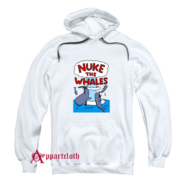 Nuke The Whales Hoodie