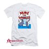 Nuke The Whales T-Shirt