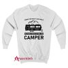 We Were Trying To Park The Camper Sweatshirt