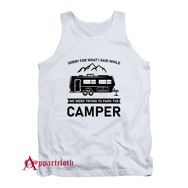 We Were Trying To Park The Camper Tank Top