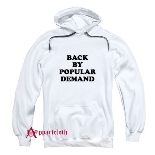 Back By Popular Demand Hoodie Unisex