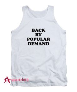 Back By Popular Demand Tank Top