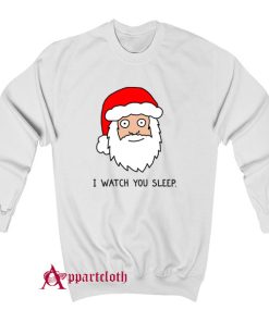 Creepy Santa I Watch You Sleep Sweatshirt