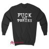 Fuck The Tories Sweatshirt