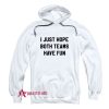 I Just Hope Both Teams Have Fun Hoodie