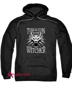 Toss A Coin To Your Witcher Hoodie