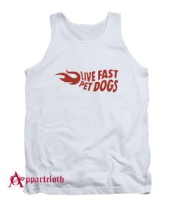 Live Fast Pet Dogs Tank Top