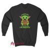 Baby Yoda Feed Me Sweatshirt