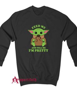 Baby Yoda Feed Me Sweatshirt