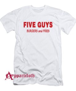 Five Guys Burgers and Fries T-Shirt