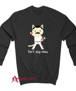 Freddie Dont Stop Meow Sweatshirt