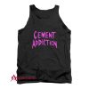 Cement Addiction Tank Top
