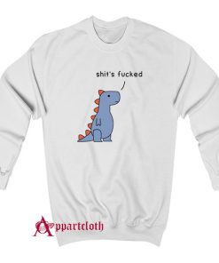 Dinosaur Shit’s Fucked Sweatshirt