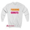 Fucking Gonuts Sweatshirt
