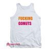 Fucking Gonuts Tank Top