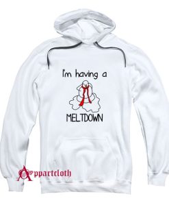 I'm Having A Meltdown Stressed Hoodie