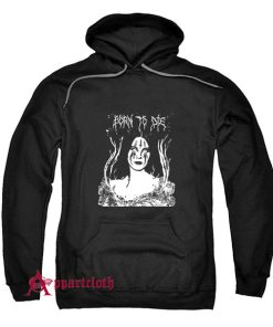 Lana Hell Rey – Born To Die Hoodie